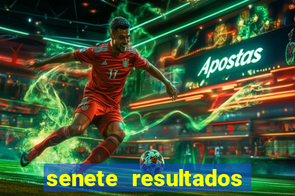 senete resultados de ayer
